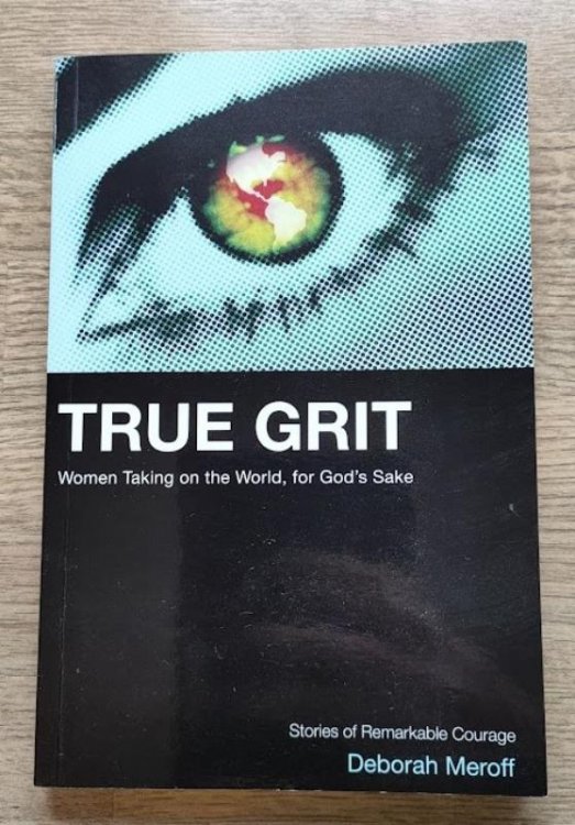 True Grit: Women Taking on the World, for God's Sake