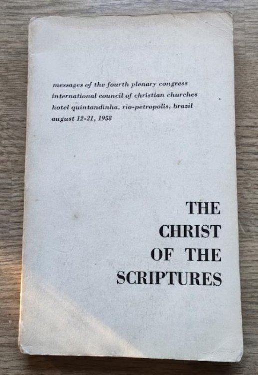 The Christ of the Scriptures: Messages of the Fourth Plenary Congress. Rio-Petropolis, Brazil