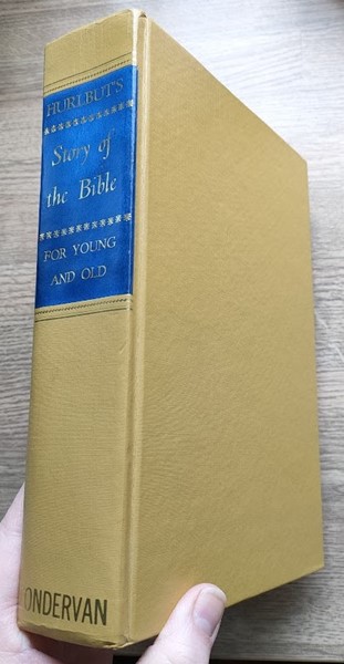 Hurlbut's Story of the Bible: For Young and Old: A Continuous Natrrative of Tghe Scripturs Told in One Hundred Sixty-Eight Stories