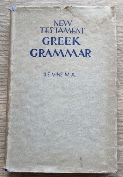New Testament Greek Grammar: A Course of Self-Help for the Layman
