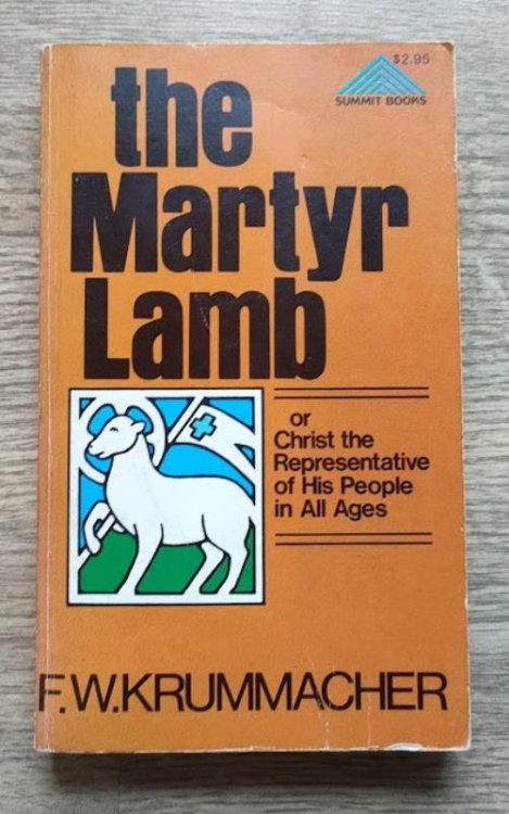The Martyr Lamb: or Christ Representative of His People in All Ages