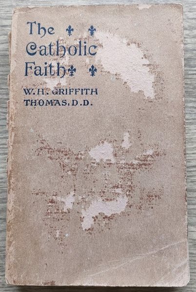 The Catholic Faith: a Manual of Instruction for Members of the Church of England