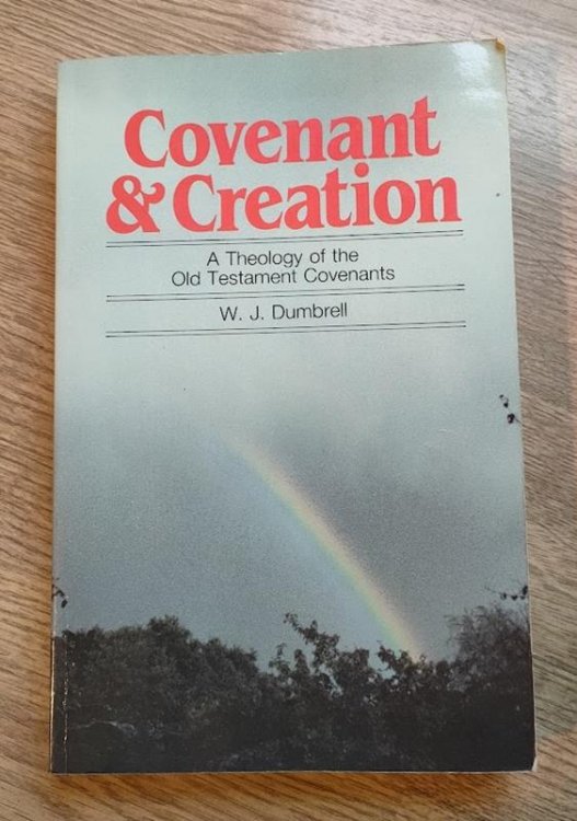 Covenant and Creation: An Old Testament Covenantal Theology