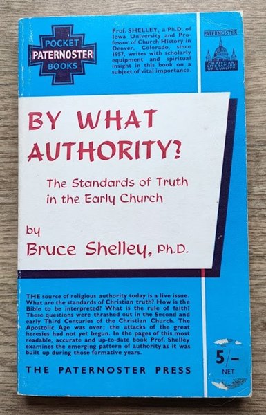 By What Authority The Standards of Truth in the Early Church