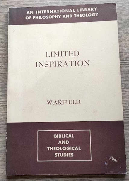 Limited Inspiration (An International Library of Philosophy and Theology: Biblical and Theological Studies)