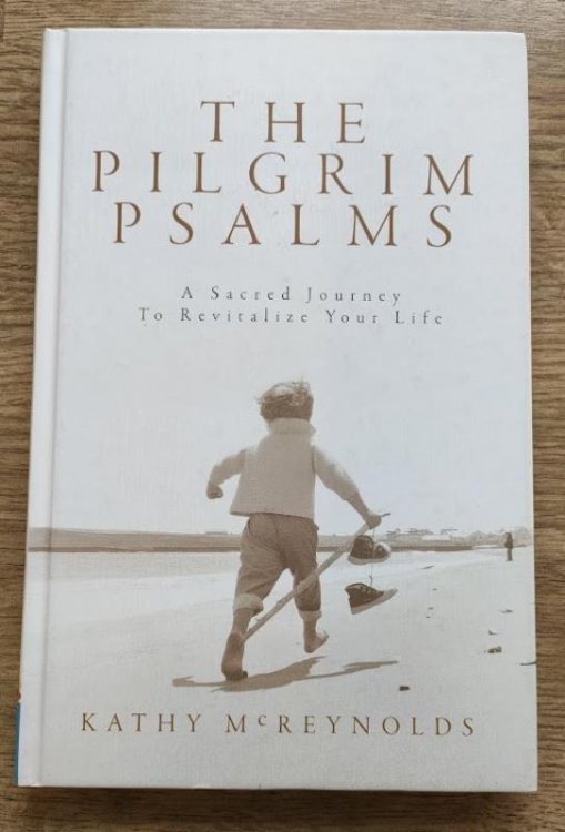 The Pilgrim Psalms: A Sacred Journey to Revitalize Your Life