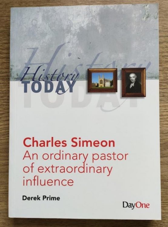 Charles Simeon: An Ordinary Pastor of Extraordinary Influence (History Today series)
