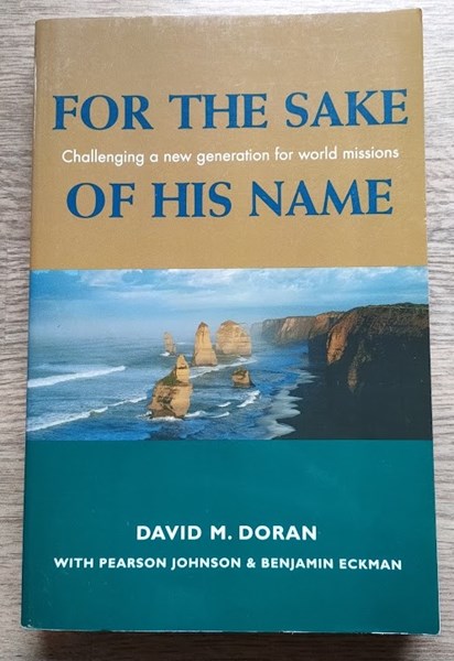 For the Sake of His Name: Challenging a New Generation for World Missions