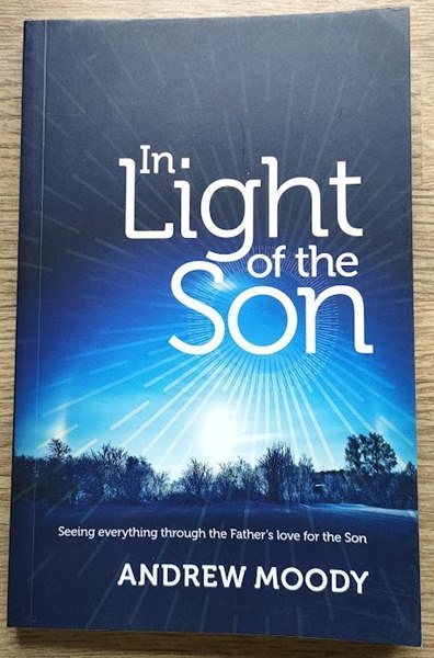 In Light of the Son: Seeing Everything through the Father's Love for the Son