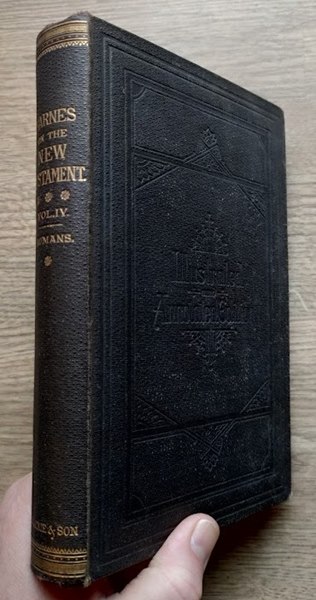 Notes, Explanatory and Practical on the New Testament: Vol 4: Romans