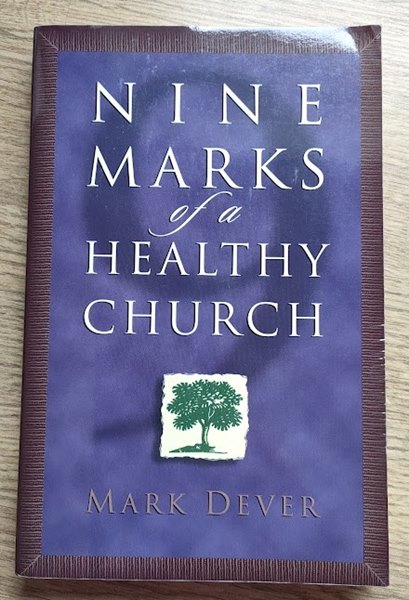 Nine Marks of a Healthy Church