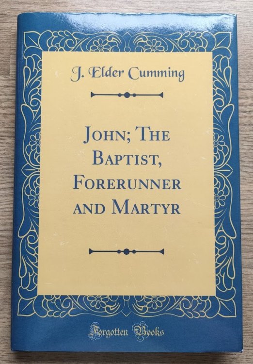 John: The Baptist, Forerunner and Martyr
