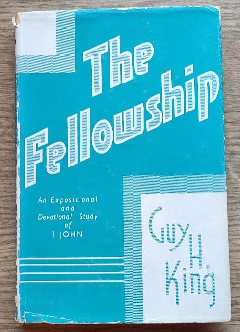The Fellowship: An Expositional and Devotional Study of 1 John