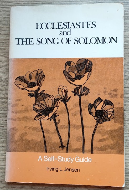 Ecclesiastes and the Song of Solomon: A Self-Study Guide