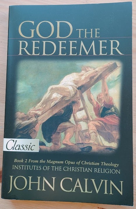 God the Redeemer: Book Second: Institutes of the Christian Religion (Pure Gold Classics series)