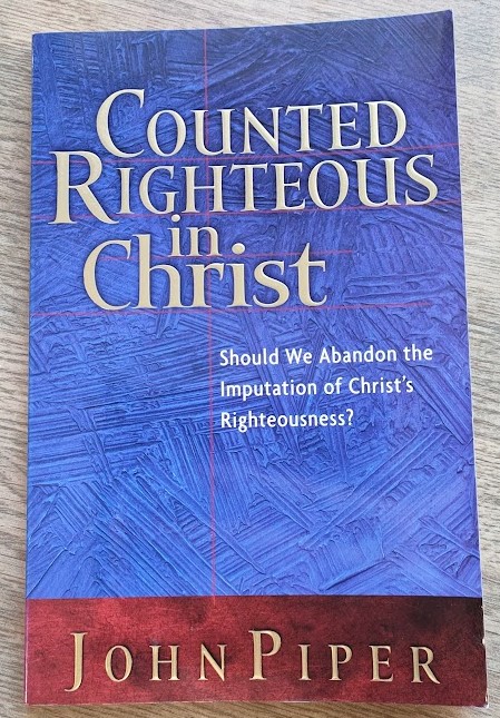 Counted Righteous in Christ: Should We Abandon the Imputation of Christ's Righteousness