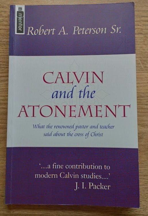 Calvin and the Atonement (previous edition published as Calvin's Doctrine of the Atonement)