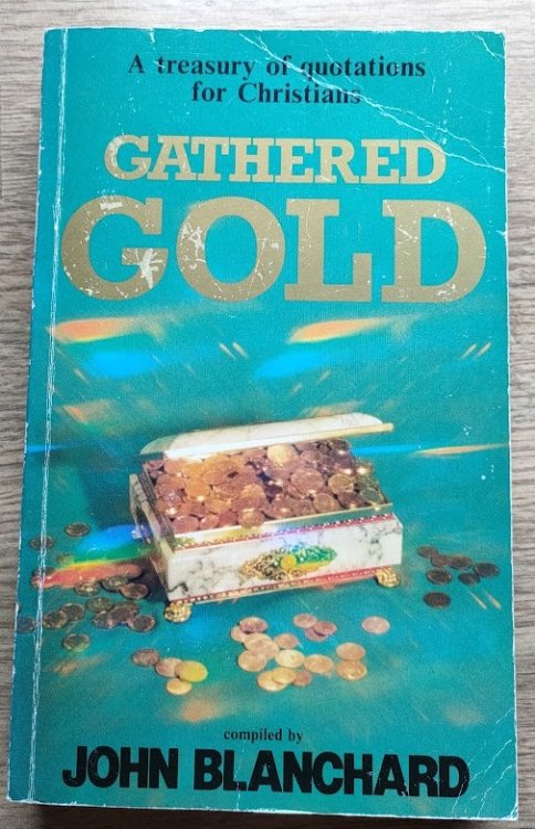 Gathered Gold: A Treasury of Quotations for Christians