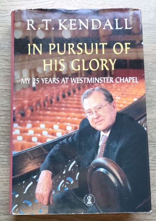 In Pursuit of His Glory: My 25 Years at Westminster Chapel