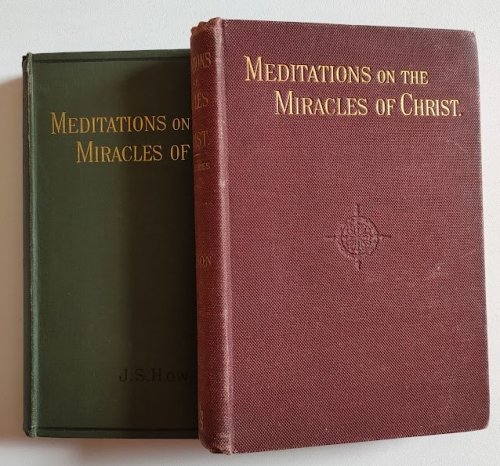 Meditations on the Miracles of Christ: First Series and Second Series