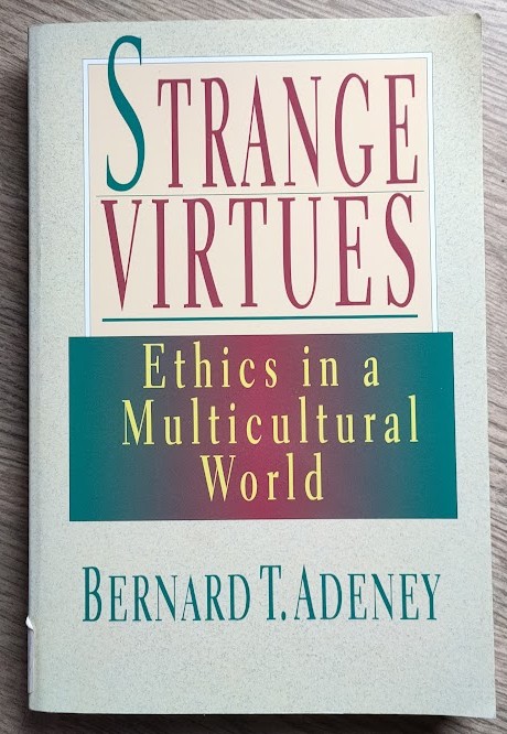 Strange Virtues: Ethics in a Multicultural World