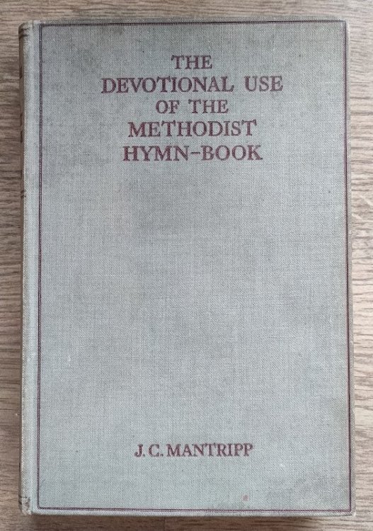 The Devotional Use of the Methodist Hymn-book