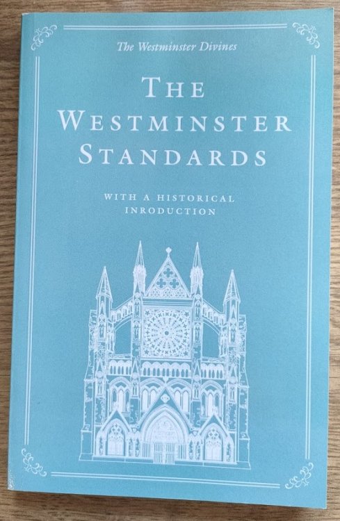 The Westminster Standards: With a Historical Introduction