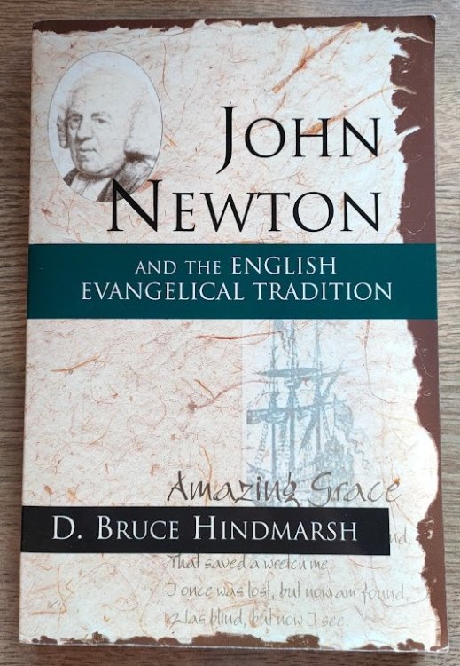 John Newton and the English Evangelical Tradition: Between the Conversions of Wesley and Wilberforce