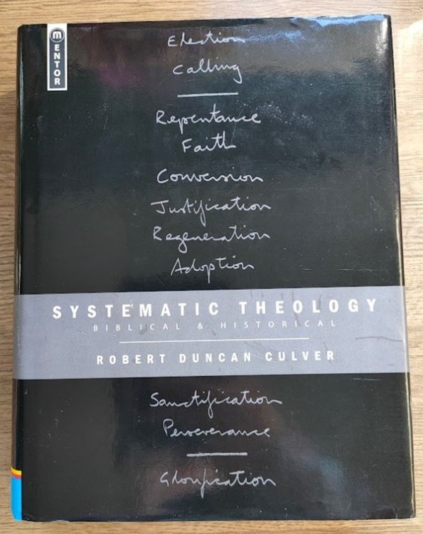 Systematic Theology: Biblical and Historical