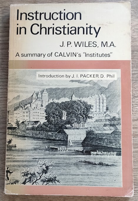 Instruction in Christianity: An Abbreviated Edition of the Institutes