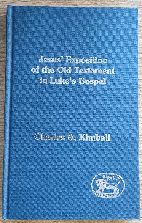 Jesus' Exposition of the Old Testament in Luke's Gospel (Journal for the Study of the New Testament: Supplement Series 94)