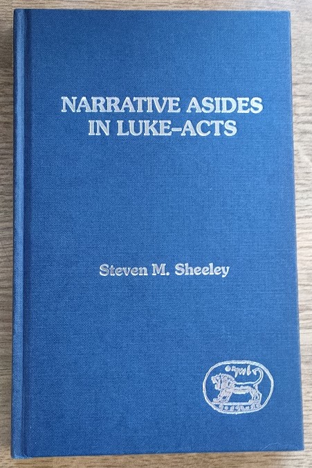 Narrative Asides in Luke-Acts (Journal for the Study of the New Testament: Supplement Series 72)