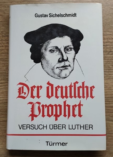 Der deutsche Prophet: Versuch ber Luther
