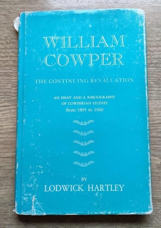 William Cowper: The Continuing Revaluation: An Essay and Bibliography of Cowperian Studies from 1895 to 1960