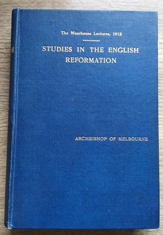Studies in the English Reformation: The Moorhouse Lectures, 1912