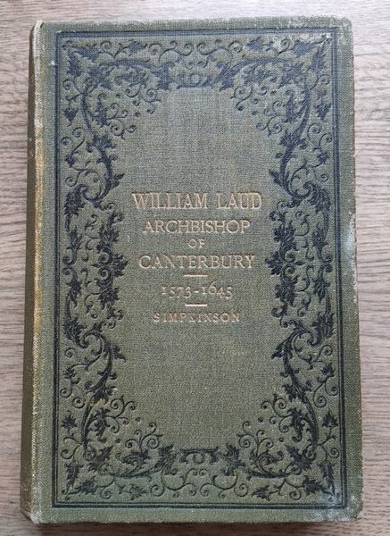 Life and Times of William Laud, Archbishop of Canterbury