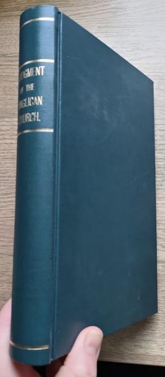 The Judgment of the Anglican Church (Posterior to the Reformation) on the Sufficiency of Holy Scripture, and the Authority of the Holy Catholic Church in Matters of Faith