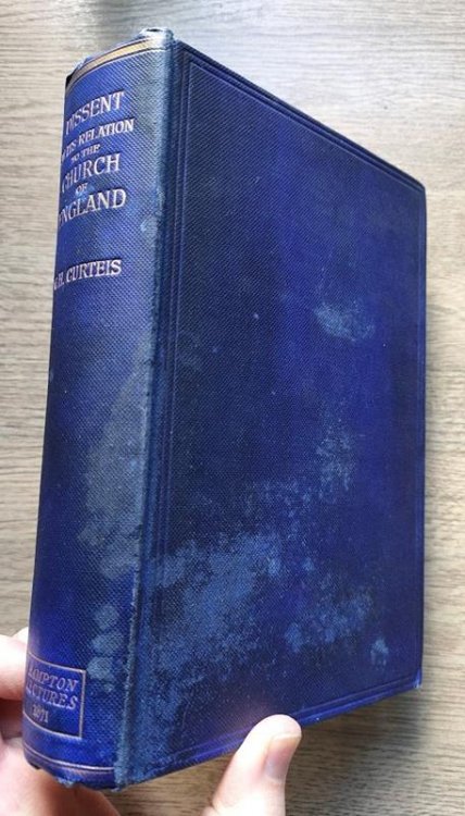 Dissent, in its Relation to the Church of England. Eight Lectures, Preached before the University of Oxford, in the Year 1871, on the Foundation of the Late Rev John Bampton MA, Canon of Salisbury