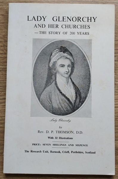 Lady Glenorchy and Her Churches - the Story of 200 Years