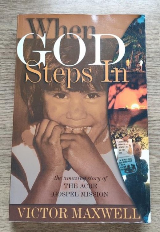 When God Steps In: The Amazing Story of the Acre Gospel Mission