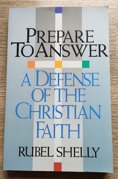 Prepare to Answer: A Defense of the Christian Faith