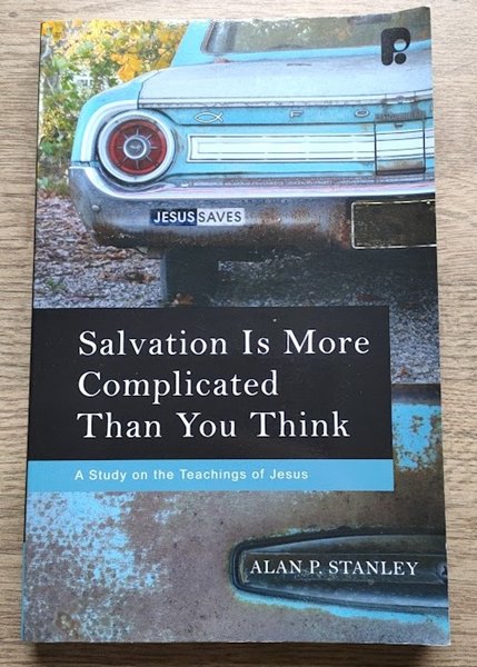 Salvation Is More Complicated than You Think: A Study of the Teachings of Jesus
