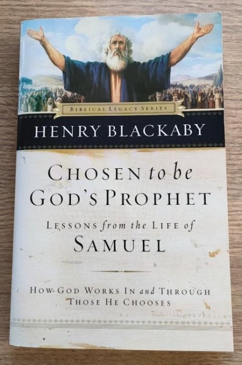 Chosen to be God's Prophet: Lessons from the Life of Samuel: How God Works in and Through Those He Chooses (Biblical Legacy series)