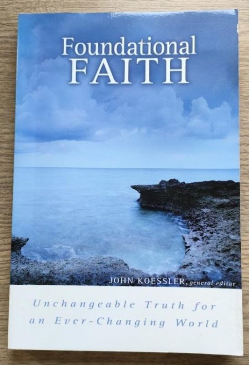 Foundational Faith: Unchangeable Truth for an Ever-Changing World