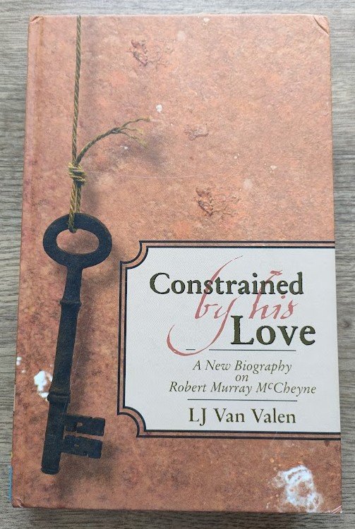 Constrained by His Love: A New Biography of Robert Murray McCheyne