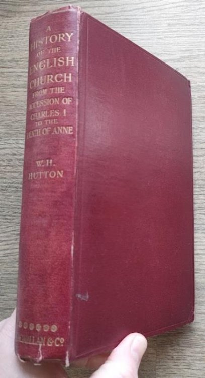 The English Church from the Accession of Charles I to the Death of Anne (1625-1714) (A History of the English Church: Vol 6)