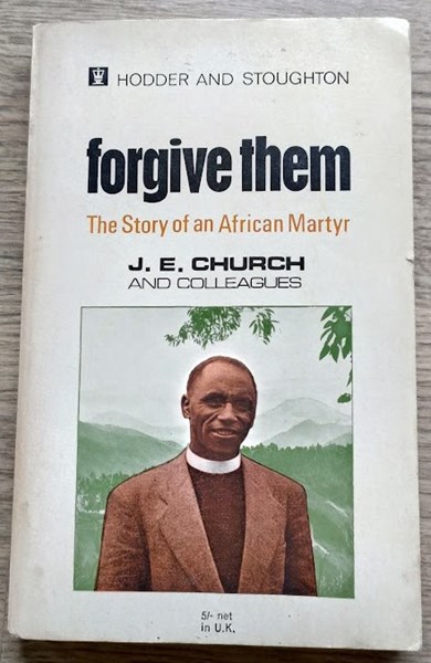 Forgive Them: The Story of an African Martyr