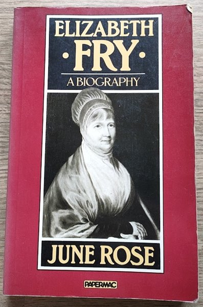 Elizabeth Fry: A Biography