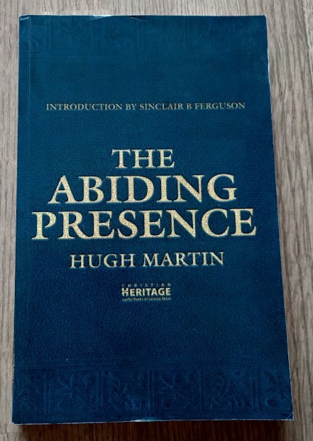 The Abiding Presence [originally Christ's Presence in the Gospel History]