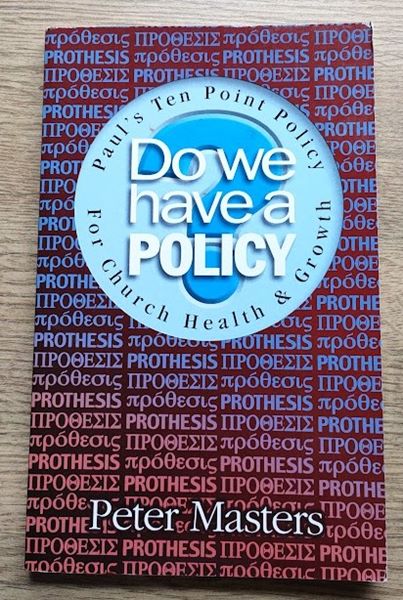 Do We Have a Policy Paul's Ten Point Policy for Church Health and Growth